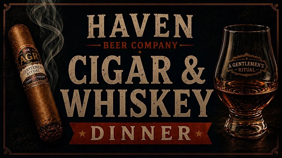 Cigar & Whiskey Dinner at Haven Beer Company at Haven Beer Company
